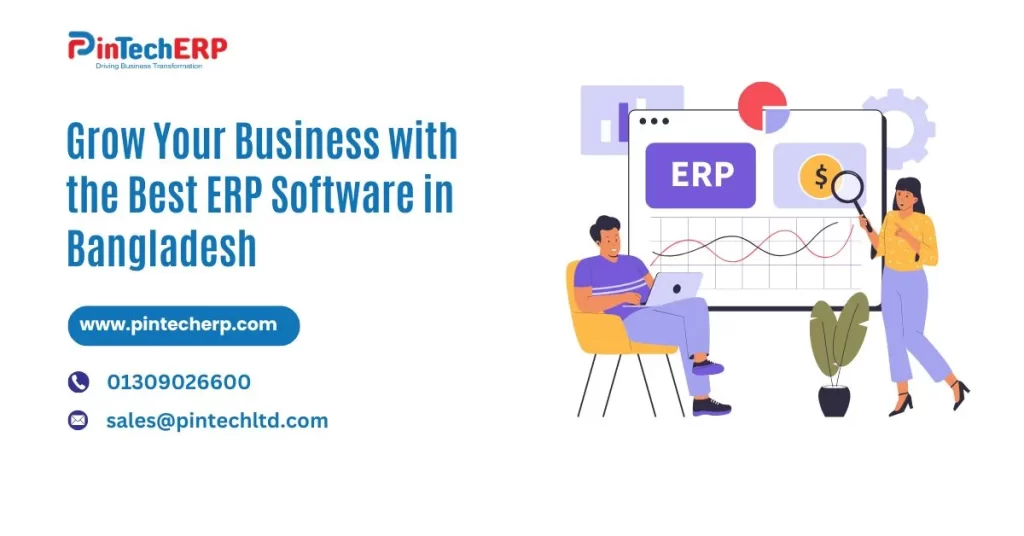 Grow Your Business with the Best ERP Software in Bangladesh