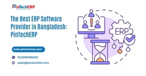The Best ERP Software Provider in Bangladesh: PinTechERP