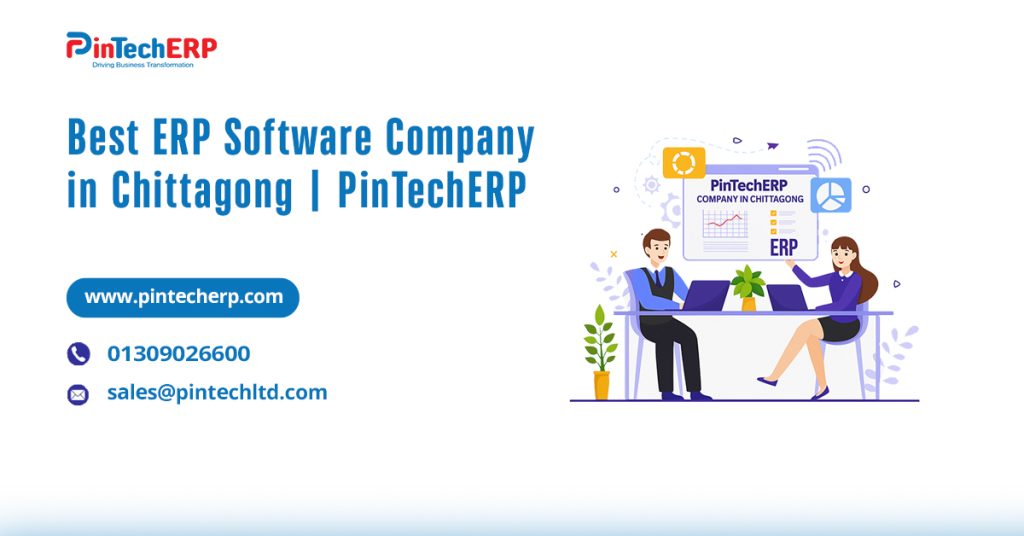 Best ERP Software Company in Chittagong providing ERP solutions for businesses in Bangladesh