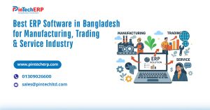 Best ERP Software in Bangladesh for Manufacturing, Trading & Service Industry businesses