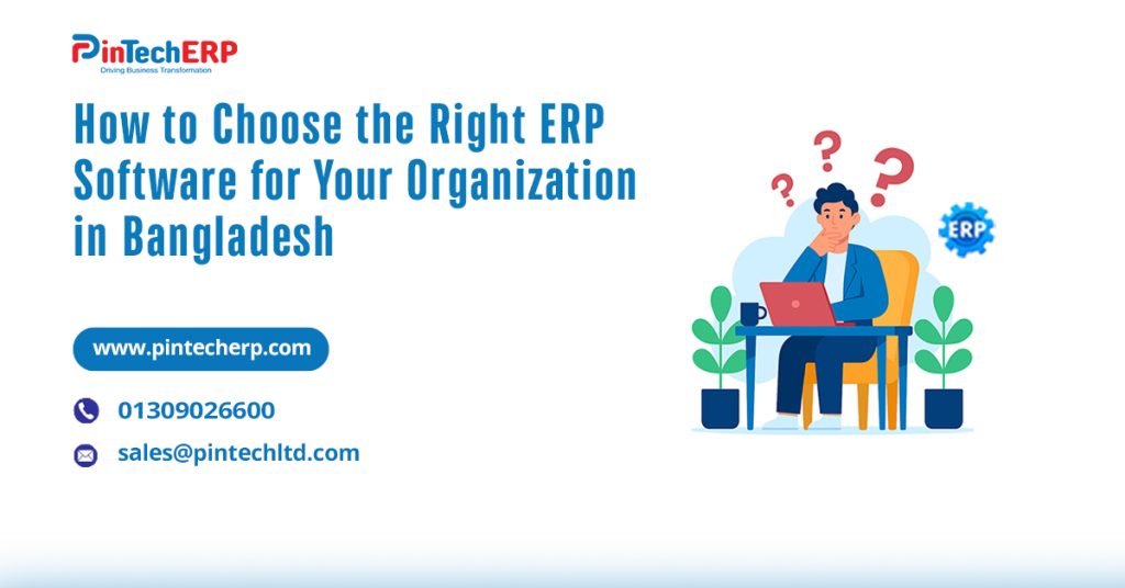 How to Choose Right ERP Software for Your Organization in Bangladesh